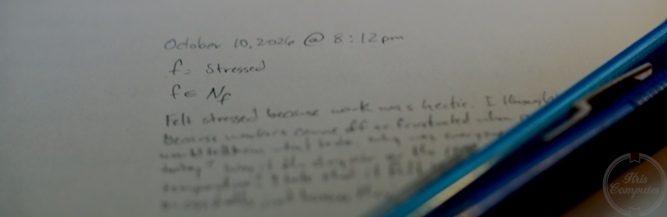 Image of a piece of paper written with a mechanical pencil, journaling about my day showing an example of using set theory in my journal entry. Fully discussed on his blog post KrisComputes (kc.kcuniversal.net)!